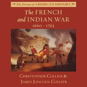 «The French and Indian War» by James Lincoln Collier,Christopher Collier