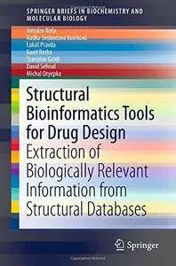Structural Bioinformatics Tools for Drug Design: Extraction of Biologically Relevant Information from Structural Databases (Rep