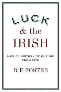 Luck and the Irish: A Brief History of Change from 1970