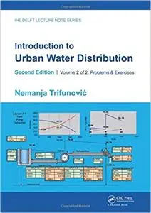 Introduction to Urban Water Distribution, Second Edition: Problems & Exercises