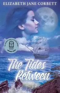 «The Tides Between» by Elizabeth Jane Corbett