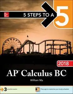 5 Steps to a 5: AP Calculus BC 2018, 4th Edition