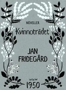 «Kvinnoträdet» by Jan Fridegård