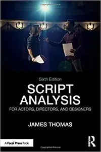 Script Analysis for Actors, Directors, and Designers Ed 6