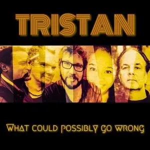 Tristan - What Could Possibly Go Wrong (2021) [Official Digital Download]