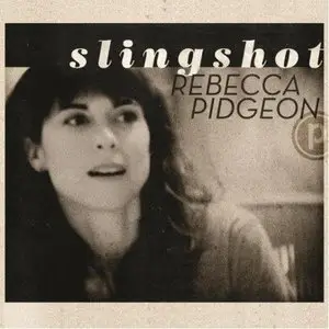 Rebecca Pidgeon - Slingshot (2012)
