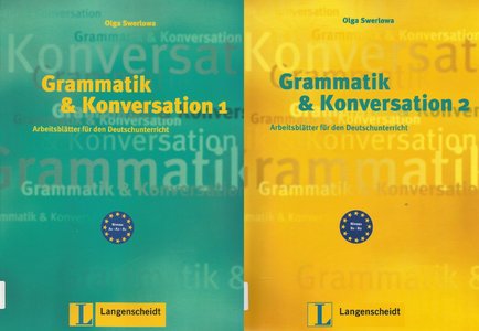 Olga Swerlowa, "Grammatik & Konversation 1 und 2. Arbeitsblätter für den Deutschunterricht"