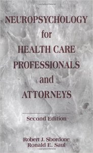 Neuropsychology for Health Care Professionals and Attorneys, Second Edition