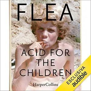 «Acid for the children» by Flea