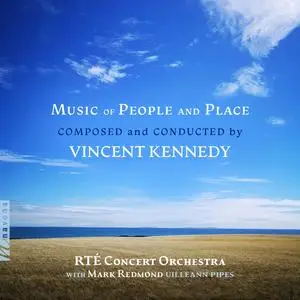 Vincent Kennedy, RTÉ Concert Orchestra & Mark Redmond - Vincent Kennedy: Music of People and Place (2023) [24/44]