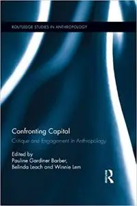 Confronting Capital: Critique and Engagement in Anthropology