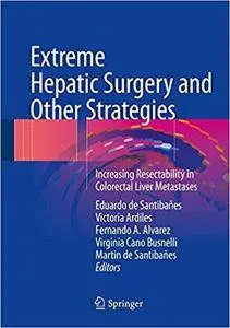 Extreme Hepatic Surgery and Other Strategies: Increasing Resectability in Colorectal Liver Metastases