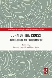 John of the Cross: Carmel, Desire and Transformation