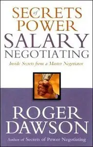 Secrets of Power Salary Negotiating: Inside Secrets from a Master Negotiator (repost)