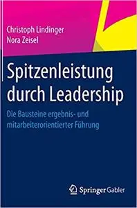 Spitzenleistung durch Leadership: Die Bausteine ergebnis- und mitarbeiterorientierter Führung