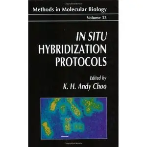 In Situ Hybridization Protocols (Methods in Molecular Biology) by K. H. Andy Choo