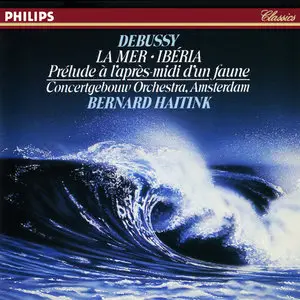 Claude Debussy: La Mer • Prélude à l'après-midi d'un faune • Ibéria - Bernard Haitink, Royal Concertgebouw Orchestra (1976)