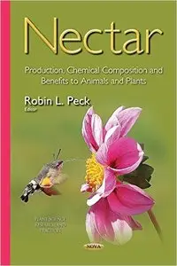 Nectar: Production, Chemical Composition And Benefits To Animals And Plants