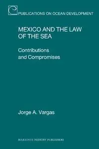 Mexico and the Law of the Sea (Publications on Ocean Development)