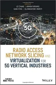 Radio Access Network Slicing and Virtualization for 5G Vertical Industries