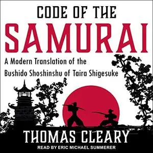 Code of the Samurai: A Modern Translation of the Bushido Shoshinshu of Taira Shigesuke [Audiobook]