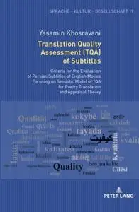 Translation Quality Assessment (TQA) of Subtitles: Criteria for the Evaluation of Persian Subtitles of English Movies Focusing
