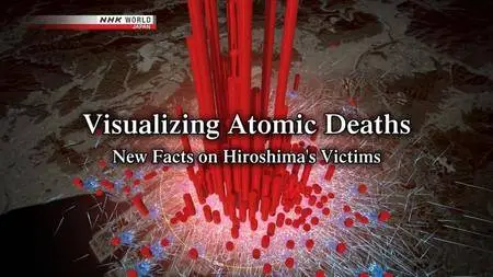 NHK - Visualizing Atomic Deaths (2017)
