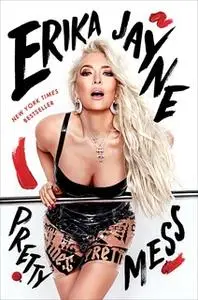 «Pretty Mess» by Erika Jayne