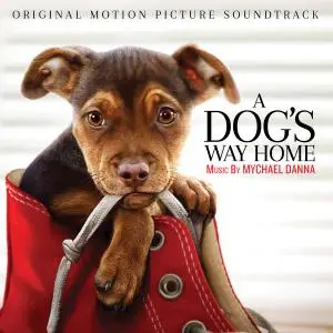 Mychael Danna - A Dog's Way Home (Original Motion Picture Soundtrack) (2019)