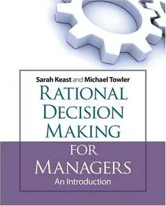 Rational Decision Making for Managers: An Introduction