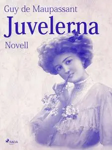 «Juvelerna» by Guy de Maupassant