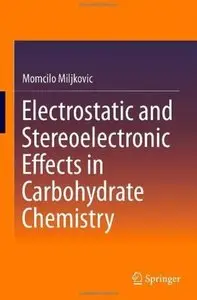 Electrostatic and Stereoelectronic Effects in Carbohydrate Chemistry [Repost]