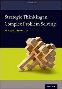 Strategic Thinking in Complex Problem Solving (repost)