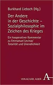 Der Andere in der Geschichte - Sozialphilosophie im Zeichen des Krieges