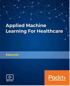 Applied Machine Learning For Healthcare