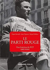 Le Parti rouge : Une histoire de PCF 1920-2020