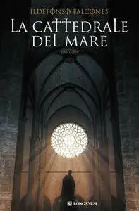 Ildefonso Falcones - La cattedrale del mare (Repost)