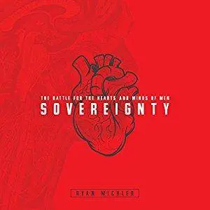 Sovereignty: The Battle for the Hearts and Minds of Men [Audiobook]
