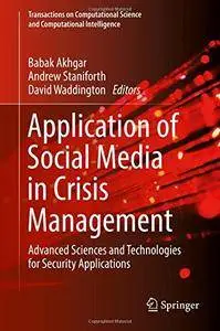 Application of Social Media in Crisis Management: Advanced Sciences and Technologies for Security Applications