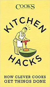 Kitchen Hacks: How Clever Cooks Get Things Done