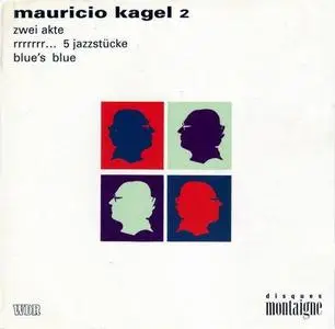 Mauricio Kagel - Zwei Akte (Mauricio Kagel Edition, No.2) (1996)
