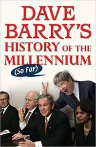 Dave Barry's History of the Millennium (So Far)