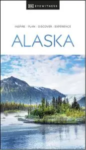 DK Eyewitness Alaska (Travel Guide)