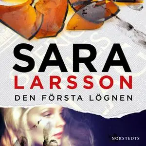 «Den första lögnen» by Sara Larsson