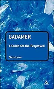 Gadamer: A Guide for the Perplexed