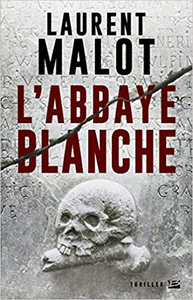 L'Abbaye blanche - Laurent Malot