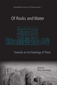 Of Rocks and Water : Towards an Archaeology of Place