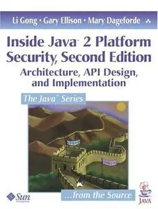 Inside Java 2 Platform Security: Architecture, API Design, and Implementation (Repost)
