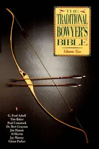 The Traditional Bowyer's Bible, Volume 2