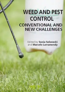 "Weed and Pest Control: Conventional and New Challenges" ed. by Sonia Soloneski and Marcelo Larramendy